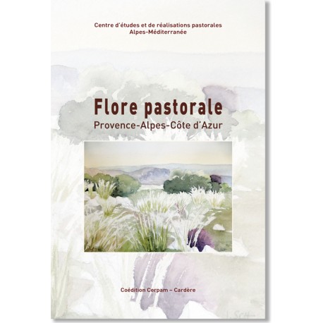 Flore pastorale. 113 plantes à connaître en Provence-Alpes-Côte d’Azur